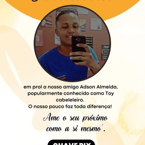 Família promove Campanha Solidária em apoio a Adson Almeida dos Santos, o “Toy Cabelereiro”